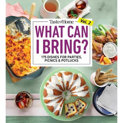 What Can I Bring? Vol. 2 - (Taste of Home Entertaining & Potluck) by  Taste of Home (Paperback)