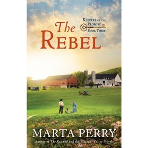 The Rebel - (Keepers of the Promise) by  Marta Perry (Paperback) - 1 of 1