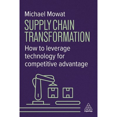 Supply Chain Transformation - by Michael Mowat