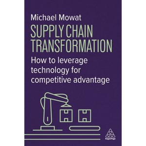 Supply Chain Transformation - by Michael Mowat - 1 of 1