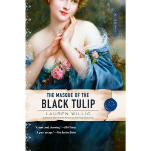 The Masque of the Black Tulip - (Pink Carnation) by  Lauren Willig (Paperback) - 1 of 1
