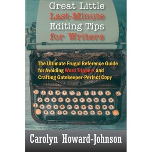 Great Little Last-Minute Editing Tips for Writers - 2nd Edition by  Carolyn Howard-Johnson (Paperback) - 1 of 1