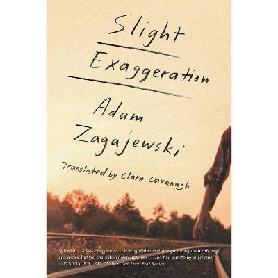 Slight Exaggeration - by  Adam Zagajewski (Paperback)