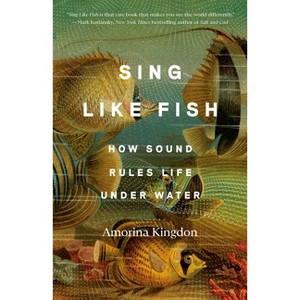 Sing Like Fish - by  Amorina Kingdon (Paperback) - 1 of 1