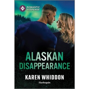Alaskan Disappearance - by  Karen Whiddon (Paperback) - 1 of 1