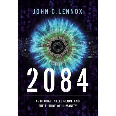 2084 - by  John C Lennox (Hardcover)