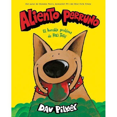 Aliento Perruno (Dog Breath) - by  Dav Pilkey (Paperback)