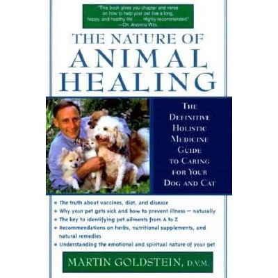 The Nature of Animal Healing - by  Martin Goldstein (Paperback)