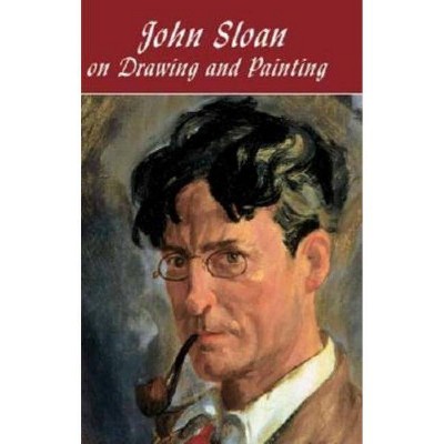 John Sloan on Drawing and Painting - (Dover Art Instruction) (Paperback)