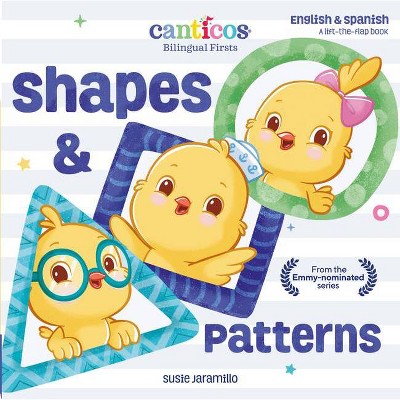 Shapes and Patterns - (Canticos Bilingual Firsts) by  Jaramillo Susie (Board Book)