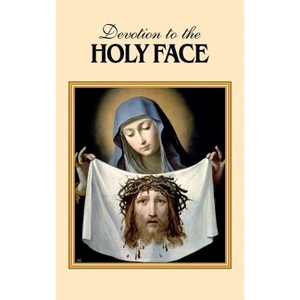 Devotion to the Holy Face - by  The Benedictine Convent of Clyde Missouri (Paperback) - 1 of 1