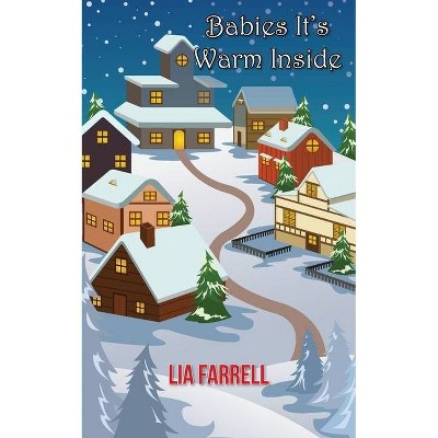 Babies It's Warm Inside - by  Lia Farrell (Paperback)