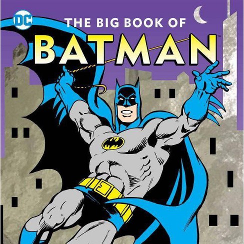 The Big Book Of Batman Dc Super Heroes By Noah Smith Hardcover Target