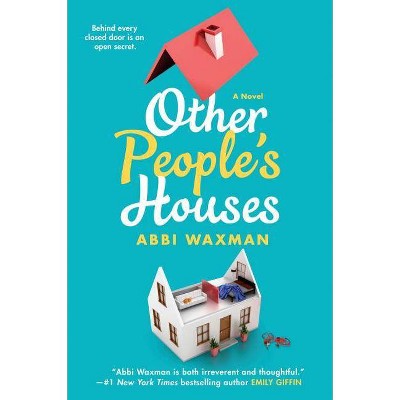 Other People's Houses - by  Abbi Waxman (Paperback)