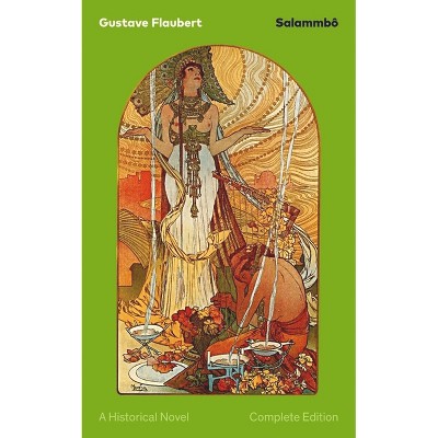 Salammbô - A Historical Novel (Complete Edition) - by  Gustave Flaubert (Paperback)