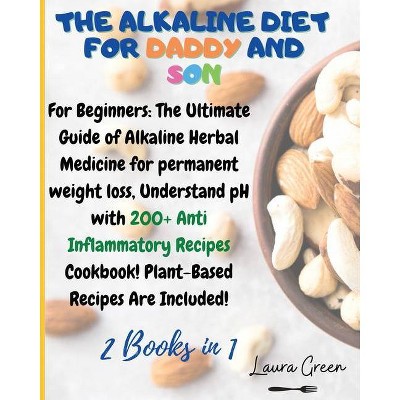 The Alkaline Diet for Daddy and Son - by  Laura Green (Paperback)