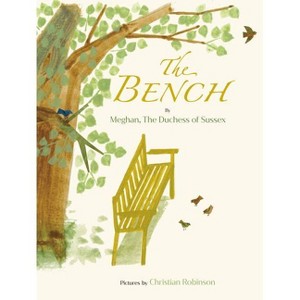 The Bench - by Meghan, The Duchess of Sussex (Hardcover) - 1 of 1