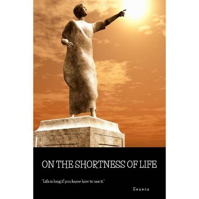 On the Shortness of Life - by  Seneca (Paperback)