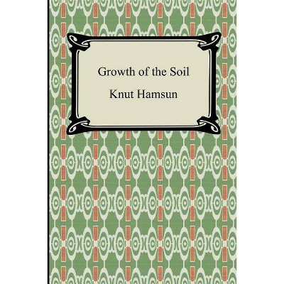 Growth of the Soil - by  Knut Hamsun (Paperback)