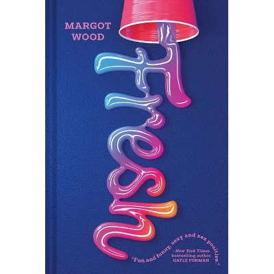 Fresh - by  Margot Wood (Hardcover)