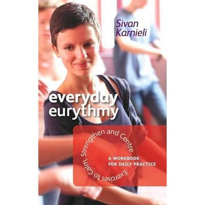 Everyday Eurythmy - by  Sivan Karnieli (Paperback)