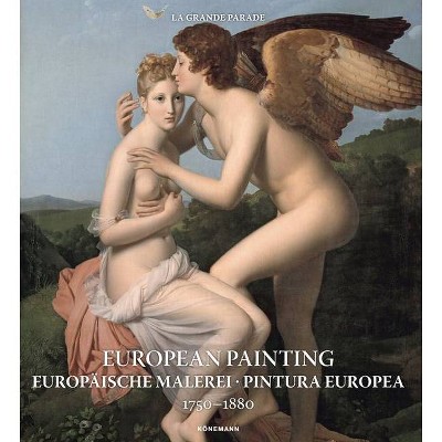 European Painting 1750-1880 - (Art Periods & Movements Flexi) by  Daniel Kiecol (Paperback)