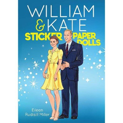 William & Kate Sticker Paper Dolls - (Dover Little Activity Books Paper Dolls) by  Eileen Rudisill Miller (Paperback)