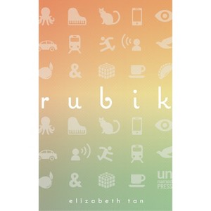 Rubik - by  Elizabeth Tan (Paperback) - 1 of 1