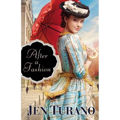 After a Fashion - by  Jen Turano (Paperback)