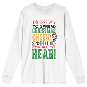Elf Movie Quote The Best Way to Spread Christmas Cheer is Singing Loud for All to Hear Women's White Long Sleeve Crew Neck Tee - 1 of 3
