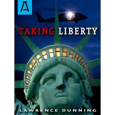 Taking Liberty - by  Lawrence Dunning (Paperback)