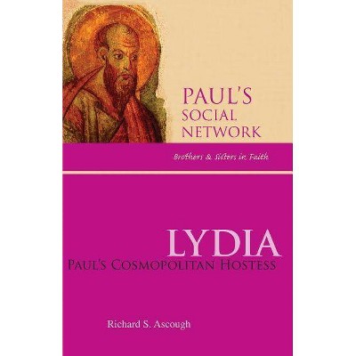 Lydia - (Paul's Social Network: Brothers & Sisters in Faith) by  Richard S Ascough (Paperback)