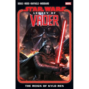 Star Wars: Legacy of Vader - The Reign of Kylo Ren Vol. 1 - (Star Wars: The Legacy of Vader) by  Charles Soule (Paperback) - 1 of 1