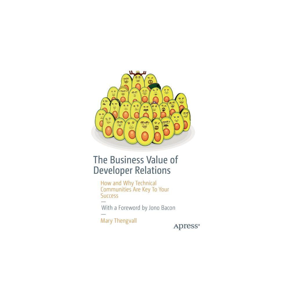 The Business Value of Developer Relations - by Mary Thengvall (Paperback)