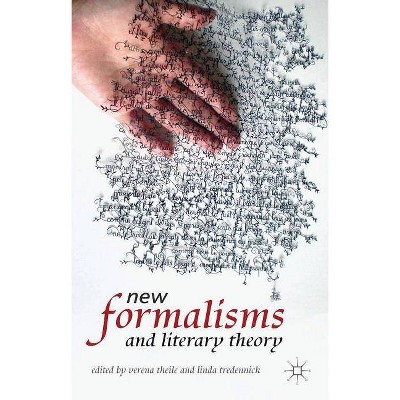 New Formalisms and Literary Theory - by  V Theile & L Tredennick (Hardcover)