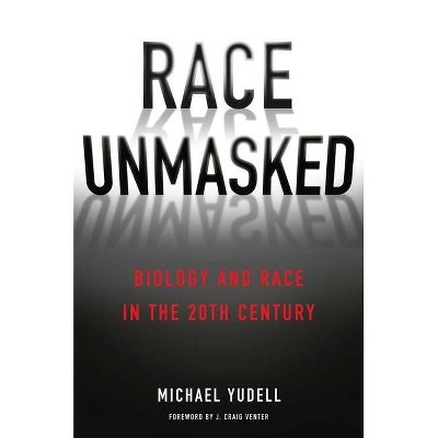 Race Unmasked - (Race, Inequality, and Health) by  Michael Yudell (Paperback)