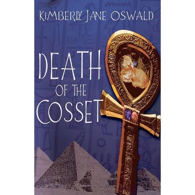 Death of the Cosset - by  Kimberly Jane Oswald (Paperback)