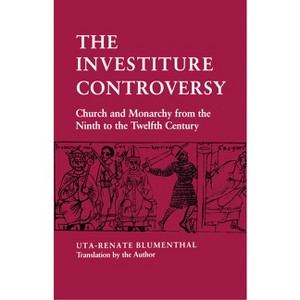 The Investiture Controversy - (Middle Ages) by  Uta-Renate Blumenthal (Paperback) - 1 of 1