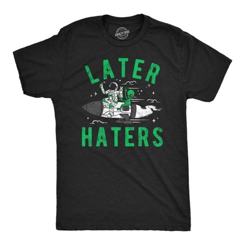 Мужские футболки Crazy Dog T-Shirts, Inc. Mens Funny T Shirts Later Haters Sarcastic Alien Graphic Tee for Men - Crazy Dog Men's T Shirt For Astronauts Black L