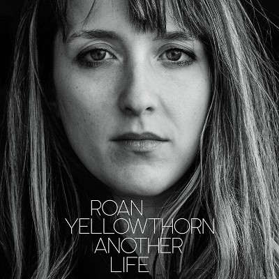 Roan Yellowthorn - Another Life (CD)