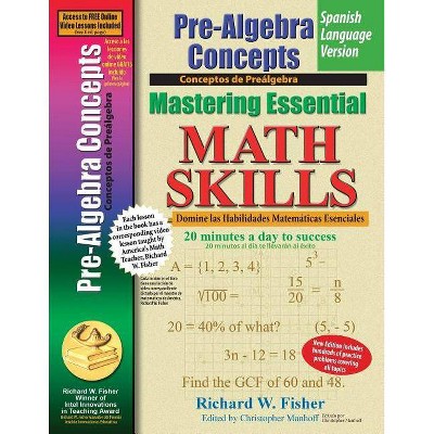 Pre-Algebra Concepts, Mastering Essential Math Skills Spanish Language Version - by  Richard W Fisher (Paperback)