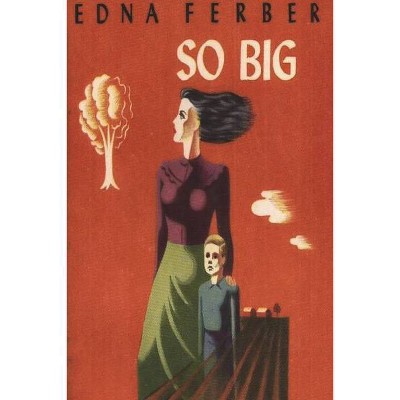 So Big - by  Edna Ferber (Paperback)
