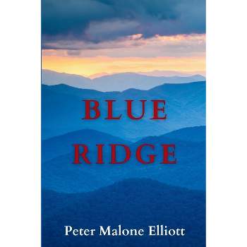 Blue Ridge - by  Peter Malone Elliott (Paperback)