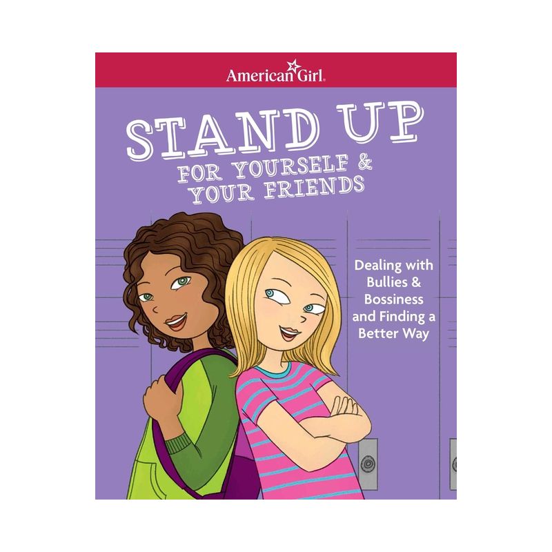 Stand Up for Yourself & Your Friends - (American Girl(r) Wellbeing) by  Patti Kelley Criswell (Paperback), 1 of 2
