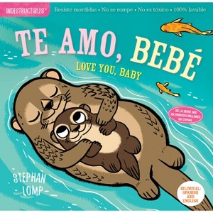 Indestructibles: Te Amo, Bebé / Love You, Baby - (Paperback) - 1 of 1