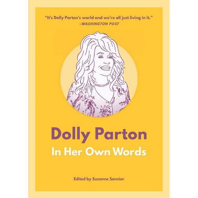 Dolly Parton: In Her Own Words - (In Their Own Words) by  Suzanne Sonnier (Paperback)