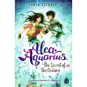 The Secret of the Oceans - (Alea Aquarius) by Tanya Stewner - 1 of 1