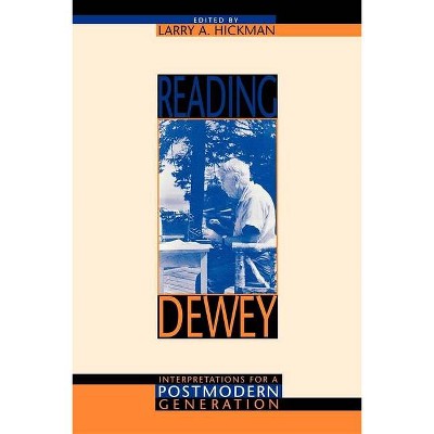 Reading Dewey - by  Larry A Hickman (Paperback)