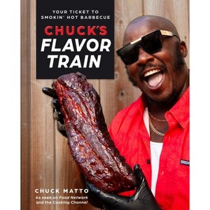 Chuck's Flavor Train - by  Chuck Matto (Hardcover) - 1 of 1