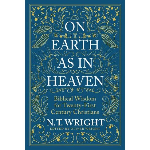 On Earth as in Heaven - by  N T Wright (Hardcover) - image 1 of 1